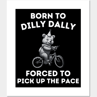 Born To Dilly Dally Funny Quote Cartoon Bear Meme women Posters and Art
